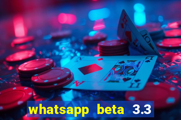 whatsapp beta 3.3 10 instalar